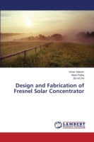 Design and Fabrication of Fresnel Solar Concentrator