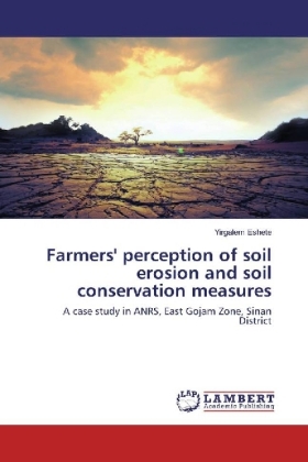 Farmers' perception of soil erosion and soil conservation measures