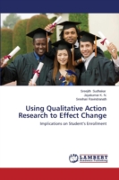 Using Qualitative Action Research to Effect Change