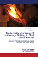 Productivity Improvement in Castings Shifting to Shell Mould Process