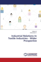 Industrial Relations In Textile Industries - Wider Prospective