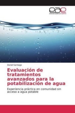Evaluación de tratamientos avanzados para la potabilización de agua