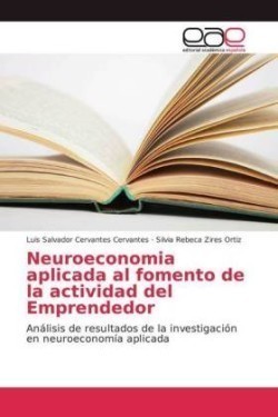 Neuroeconomia aplicada al fomento de la actividad del Emprendedor