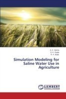 Simulation Modeling for Saline Water Use in Agriculture