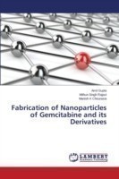 Fabrication of Nanoparticles of Gemcitabine and its Derivatives