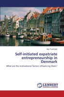 Self-initiated expatriate entrepreneurship in Denmark