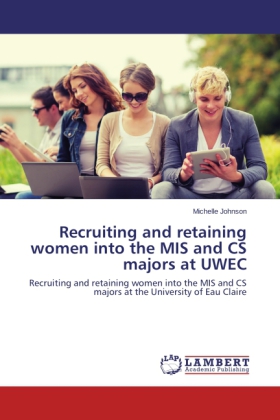 Recruiting and retaining women into the MIS and CS majors at UWEC
