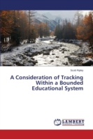 Consideration of Tracking Within a Bounded Educational System