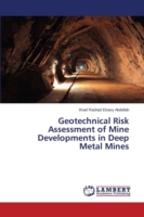 Geotechnical Risk Assessment of Mine Developments in Deep Metal Mines