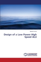 Design of a Low Power High Speed ALU