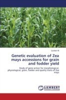 Genetic evaluation of Zea mays accessions for grain and fodder yield