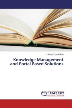 Knowledge Management and Portal Based Solutions