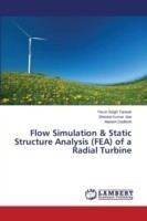 Flow Simulation & Static Structure Analysis (FEA) of a Radial Turbine