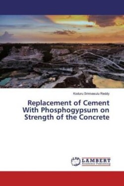 Replacement of Cement With Phosphogypsum on Strength of the Concrete