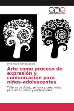 Arte como proceso de expresión y comunicación para niños-adolescentes