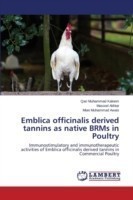 Emblica officinalis derived tannins as native BRMs in Poultry