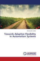 Towards Adaptive Flexibility in Automation Systems