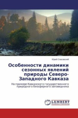 Osobennosti dinamiki sezonnyh yavlenij prirody Severo-Zapadnogo Kavkaza