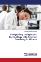 Integrating Indigenous Technology into Science Teaching in Ghana