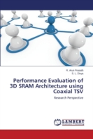 Performance Evaluation of 3D SRAM Architecture using Coaxial TSV