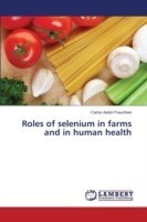 Roles of selenium in farms and in human health