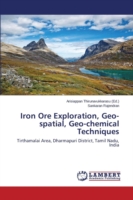 Iron Ore Exploration, Geo-spatial, Geo-chemical Techniques