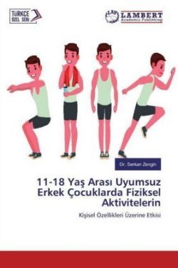 11-18 Yas Arasi Uyumsuz Erkek Çocuklarda Fiziksel Aktivitelerin