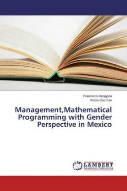 Management, Mathematical Programming with Gender Perspective in Mexico