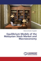 Equilibrium Models of the Malaysian Stock Market and Macroeconomy