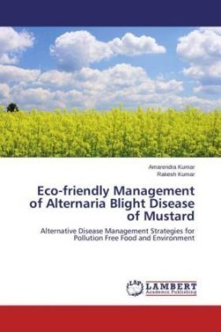 Eco-friendly Management of Alternaria Blight Disease of Mustard