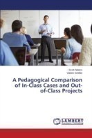 Pedagogical Comparison of In-Class Cases and Out-of-Class Projects