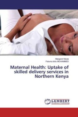 Maternal Health: Uptake of skilled delivery services in Northern Kenya