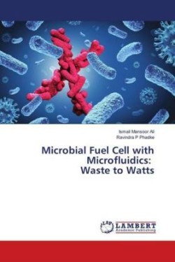 Microbial Fuel Cell with Microfluidics: Waste to Watts