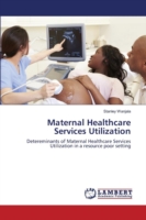 Maternal Healthcare Services Utilization