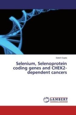 Selenium, Selenoprotein coding genes and CHEK2-dependent cancers