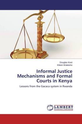 Informal Justice Mechanisms and Formal Courts in Kenya