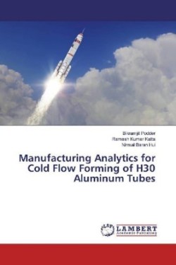 Manufacturing Analytics for Cold Flow Forming of H30 Aluminum Tubes