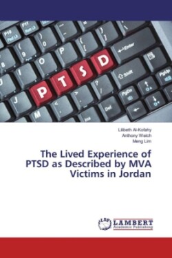 The Lived Experience of PTSD as Described by MVA Victims in Jordan