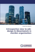 Introspective view to job-design & Absenteeism in morden organization