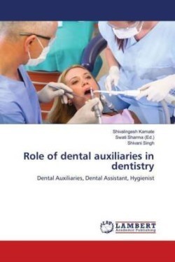 Role of dental auxiliaries in dentistry