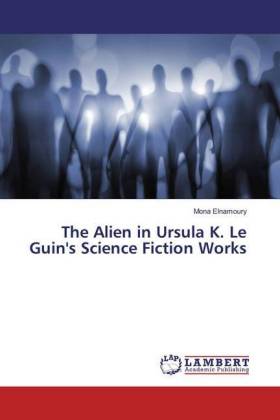 The Alien in Ursula K. Le Guin's Science Fiction Works