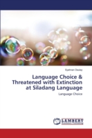 Language Choice & Threatened with Extinction at Siladang Language