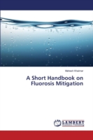 Short Handbook on Fluorosis Mitigation