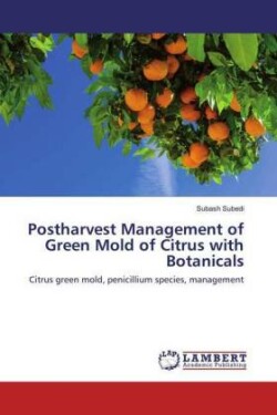 Postharvest Management of Green Mold of Citrus with Botanicals