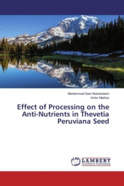 Effect of Processing on the Anti-Nutrients in Thevetia Peruviana Seed