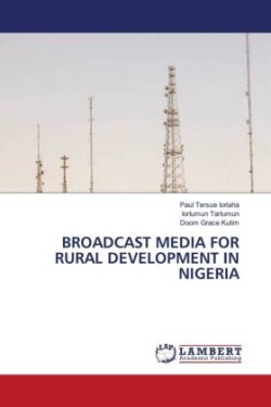 BROADCAST MEDIA FOR RURAL DEVELOPMENT IN NIGERIA