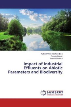 Impact of Industrial Effluents on Abiotic Parameters and Biodiversity