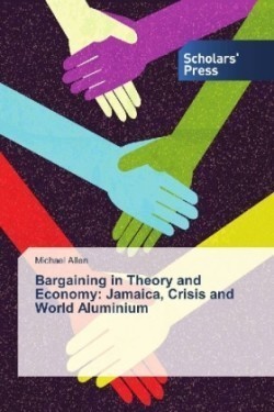 Bargaining in Theory and Economy: Jamaica, Crisis and World Aluminium