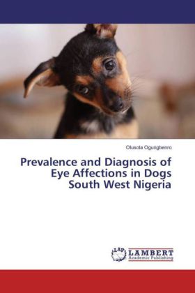 Prevalence and Diagnosis of Eye Affections in Dogs South West Nigeria