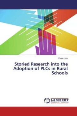 Storied Research into the Adoption of PLCs in Rural Schools